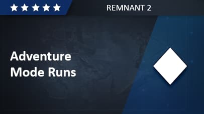 Adventure Mode Runs -  Remnant 2 background