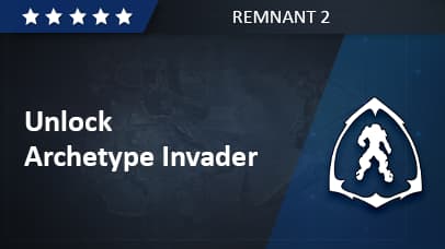 Unlock  Archetype Invader - Remnant 2 background