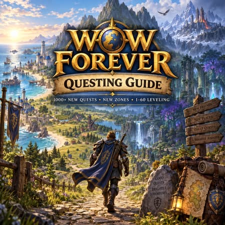 WoW Forever Questing Guide - 1,000+ New Quests, Zones & Leveling